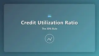 Credit Utilization Ratio Explained: Master the 30% Rule for a Better Credit Score