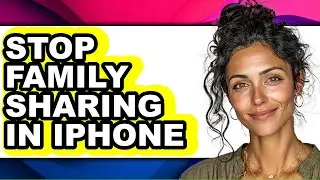 How to Stop Family Sharing in Iphone (full Guide)