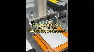 How to Assembly Pouch Battery PACK - Pouch Battery Cell Terminal Pole Tab Cutting Workstation