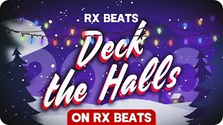 Rx Beats - Deck the Halls Trap remix | 2020 Xmas