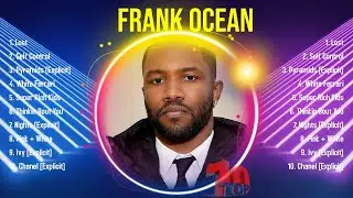 Best Songs of Frank Ocean full album 2024 ~ Top 10 songs