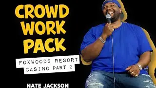 Crowd Work Pack: Foxwoods Resort Casino Part  | Nate Jackson
