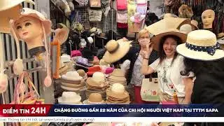 Chặng đường gần 22 năm của Chi hội người Việt tại Trung tâm thương mại SAPA | TamdaMedia