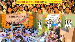 CHILDREN'S DAY CELEBRATION AT LFHSS , DIBRUGARH, 2025