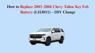 How to Replace 2003&ndash;2006 Chevy Tahoe Key Fob Battery (LHJ011) &ndash; DIY Change