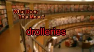 What does drolleries mean?