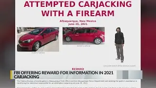 FBI offers reward for info on 2021 attempted carjacking