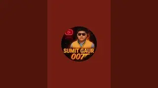 Sumit gaur 007 is live