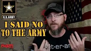 I originally turned down an Army contract
