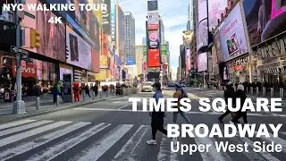 NEW YORK CITY Walking Tour (4K) TIMES SQUARE - BROADWAY (Upper West Side)
