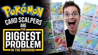 Why Pokemon Scalpers are the BIGGEST PROBLEM in the Universe