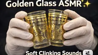 Golden Glass ASMR ✨ Soft Clinking Sounds (No Talking)