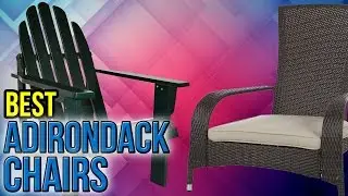 7 Best Adirondack Chairs 2017