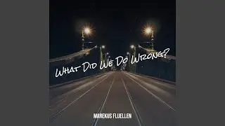 What Did We Do Wrong?