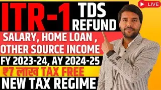 ITR-1 Filing Online AY24.25 FY23.24, New Tax Regime, 7 Lakh Tax Free || Free Step by Step Online ||