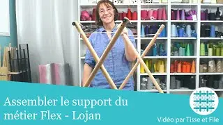 Monter / Assemble the Flex Loom Stand | Support m&eacute;tier Lojan &ndash; Tisse et File
