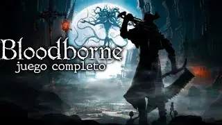 BLOODBORNE - JUEGO COMPLETO EN ESPAÑOL | SIN COMENTARIOS | Longplay (Ps5)