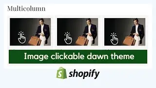 Multicolumn image clickable shopify dawn theme 👌