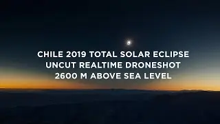 Total Solar Eclipse | Uncut Drone Shot 2600 m Above Sea Level [4K]
