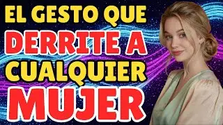 El Gesto Masculino que DERRITE a Cualquier Mujer por Dentro 🔥 | Psicolog&iacute;a Femenina