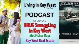 Living in Key West Podcast: DRUG SMUGGLING in Key West???