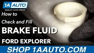 How to Check and Fill Brake Fluid 11-19 Explorer