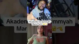 Akademiks Vs Summyah Marie Part 2 🫣🫡 #djakademiks #trippieredd #twitch #kick #viral #streamer