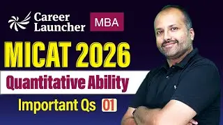 MICAT 2026 Quantitative Ability | Must-Do Questions Part 1 | Final Revision | Important Questions