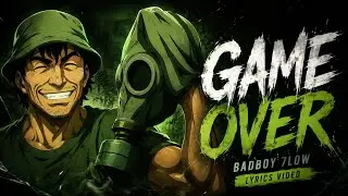 BADBOY 7LOW - GAME OVER + LYRICS 