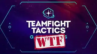 Teamfight Tactics WTF Moments