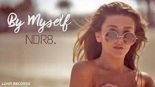 NDR8 - By Myself (Official Lyric Video)