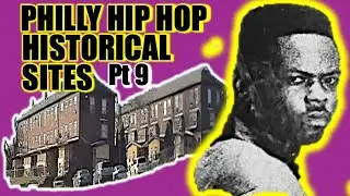 Philly Hiphop Historical Sites (Pt10)   26, 2025