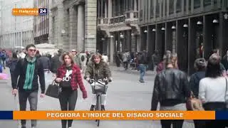 PEGGIORA L' INDICE DEL DISAGIO SOCIALE IN ITALIA