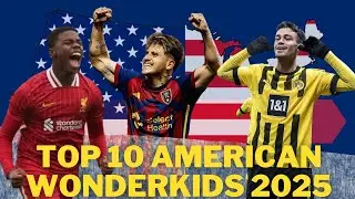 Top 10 American Wonderkids 2025 Destined for Greatness | Best Young US Football Talents
