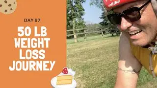 Day 97 -  50 lb Weight Loss Journey (-21 lbs) - Middle age man on a mission - Daily VLOG