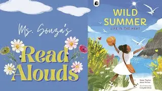 Wild Summer: Life in the Heat | Read Alouds for Kids