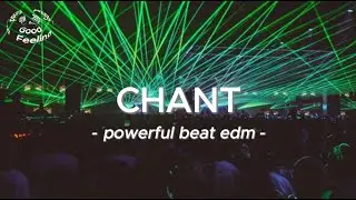 【EDM】Powerful Beat EDM - CHANT（Lyrics）