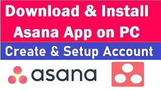 How To Download & Install Asana App for Free On PC  | How to Create Set Up Asana Account | #asana