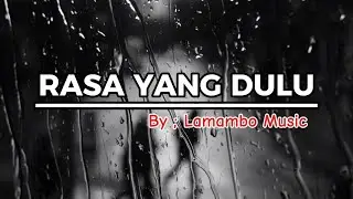 RASA YANG DULU - LAMAMBO MUSIC