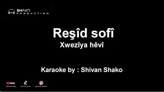 Karaoke kurdi - Reşîd Sofî Xwezîya hêvî -كرايوكي كردي - رشيد صوفي - خوزيا هيفي