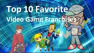 (OLD) Top 10 Favorite Video Game Franchises