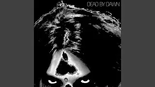 DEAD BY DAWN