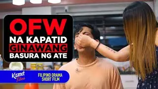 OFW na Kapatid, Ginawang Basura ng Ate | Tagalog Short Film