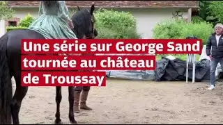 VID&Eacute;O. Au c&oelig;ur du tournage d'une s&eacute;rie t&eacute;l&eacute; sur George Sand au ch&acirc;teau de Troussay, &agrave; Cheverny