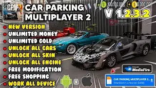CAR PARKING MULTIPLAYER 2 MOD MENU VERSION 1.2.3.2 New 2025 - Unlimited Money & Unlocked All