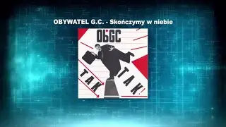 Obywatel G.C. - Skończymy w niebie