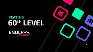 Endless Journey. Beating the 60th level of the game