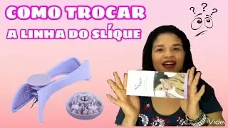 COMO TROCAR A LINHA DO SL&Iacute;QUE