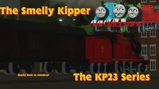 The Smelly Kipper ~ The KP23 Series | Finally Back To Remakes