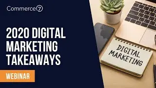 2020 Digital Marketing Takeaways with Astra Digital || Commerce7